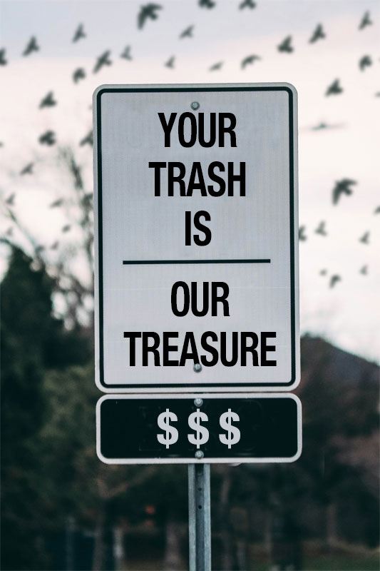 your trash is our treasure