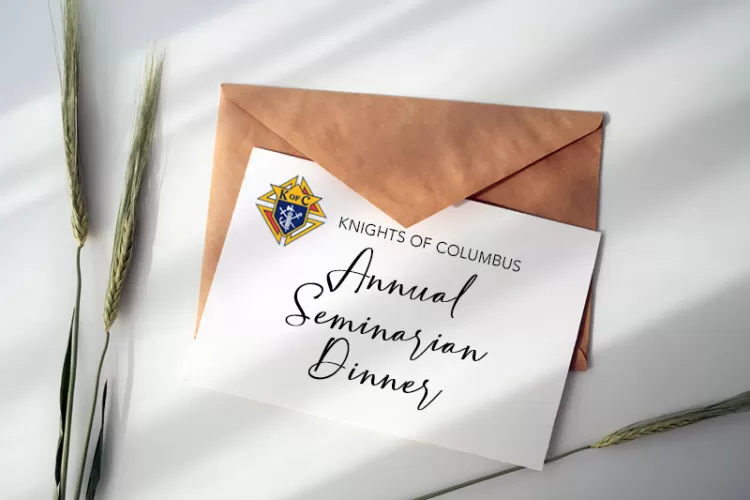 You’re invited... Invitation to Annual Seminarian Dinner
